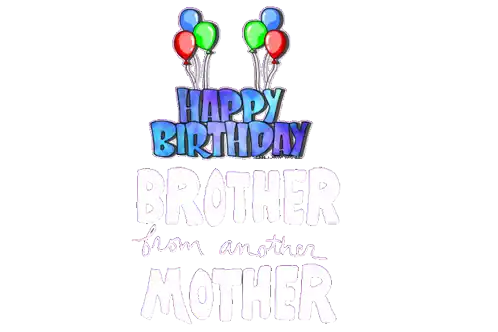 Brother From Another Mother Happy Birthday Sticker - Brother From Another Mother Happy Birthday Stickers