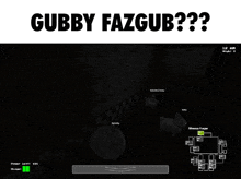 a screenshot of a video game with the words " gubby fazgub " at the top