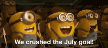 We Crushed The July Goal Minions GIF - We Crushed The July Goal Minions Adorable GIFs