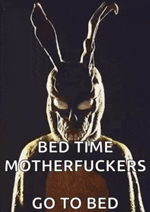 a picture of a rabbit with a skull on its head and the words `` bed time motherfuckers go to bed ''