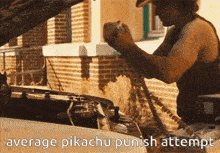 a man is working on a car with the words average pikachu punish attempt below him