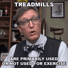 treadmills are primarily used or not used for exercise lance geiger the history guy treadmills are used for exercise treadmills