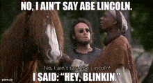 Abe Lincoln Hey Blinkin GIF - Abe Lincoln Hey Blinkin Robin Hood GIFs