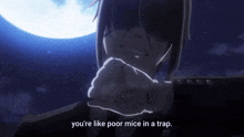 a man in a suit is saying you 're like poor mice in a trap