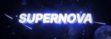 a blue background with the word supernova in white letters