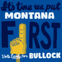 Its Time We Put Montana First Vote Early For Bullock GIF - Its Time We Put Montana First Vote Early For Bullock Foam Finger GIFs
