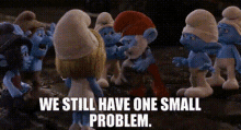 The Smurfs2 Papa Smurf GIF - The Smurfs2 Papa Smurf We Still Have One Small Problem GIFs