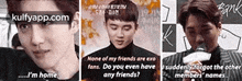 a collage of three photos of a man with the words none of my friends are exo fans