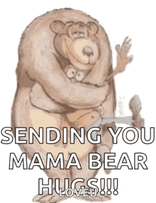 a cartoon of a bear waving and saying `` sending you mama bear hugs ! ''