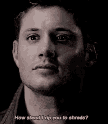 How About I Rip You To Shreads Jensen Ackles GIF - How About I Rip You To Shreads Jensen Ackles Supernatural GIFs
