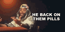 He Back On Them Pills Kevin Gates GIF - He Back On Them Pills Kevin Gates Still Hold Up GIFs