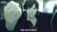 a cartoon character says " your ass is mine " in a black and white image