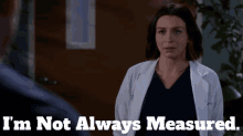 Greys Anatomy Amelia Shepherd GIF - Greys Anatomy Amelia Shepherd Im Not Always Measured GIFs