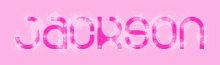 a pink background with the word jackson written in pink