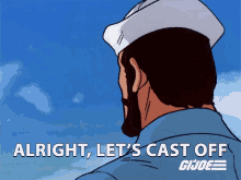 Alright Lets Cast Off Shipwreck GIF - Alright Lets Cast Off Shipwreck Gi Joe A Real American Hero GIFs