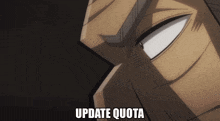 a close up of a man 's face with the words update quota above it