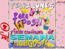 feliz lunes para todos feliz comienzo de semana amigos picmix