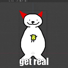 a cartoon drawing of a cat with the words get real written below it