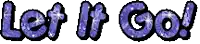 the word let it go is written in purple letters