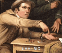 a painting of a man sitting at a table with uhh big written on the bottom