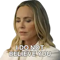 a woman says " i do not believe you " in front of a white background