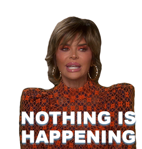 Nothing Is Happening Real Housewives Of Beverly Hills Sticker - Nothing Is Happening Real Housewives Of Beverly Hills Nothings Going On Stickers