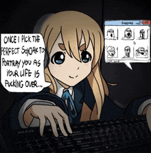 a cartoon girl is typing on a keyboard and says once i pick the perfect soyjakto portray you as your life