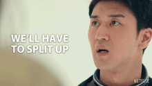 a man says we 'll have to split up in front of a netflix logo