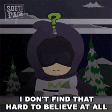 I Dont Find That Hard To Believe At All Mysterion GIF - I Dont Find That Hard To Believe At All Mysterion South Park GIFs