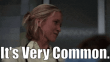 Chicago Med Hannah Asher GIF - Chicago Med Hannah Asher Its Very Common GIFs
