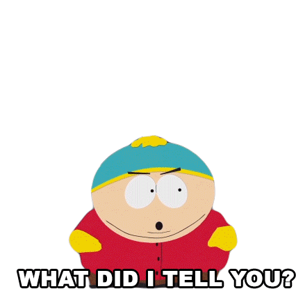What Did I Tell You Cartman Sticker - What Did I Tell You Cartman South Park Stickers