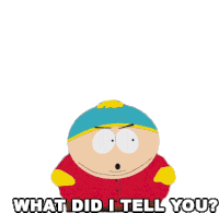 What Did I Tell You Cartman Sticker