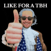 a man in a wig is giving a thumbs up with the words like for a tbh behind him