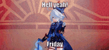 a girl in a blue dress is holding a sword and says " hell yeah friday "