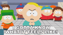 I Gotta Know What It Feels Like Butters Stotch GIF - I Gotta Know What It Feels Like Butters Stotch Eric Cartman GIFs