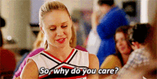 Glee Kitty Wilde GIF - Glee Kitty Wilde So Why Do You Care GIFs