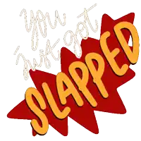 a sign that says you just got slapped