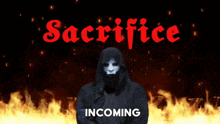 a poster for sacrifice incoming with a hooded figure in the background