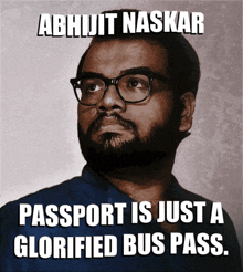 Passport Is Just A Glorified Bus Pass Abhijit Naskar GIF - Passport Is Just A Glorified Bus Pass Abhijit Naskar Naskar GIFs