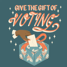 Give The Gift Of Voting Voting GIF - Give The Gift Of Voting Gift Of Voting Voting GIFs