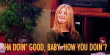 Doin Good Baby How You Doin Jennifer Aniston GIF - Doin Good Baby How You Doin Good Baby GIFs