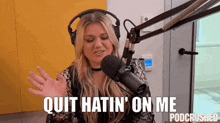 kelly clarkson podcrushed quit hating quit hatin on me quit hating on me
