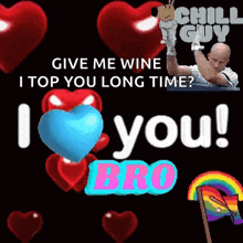 a poster that says i love you bro on it