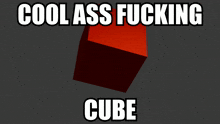 Cube Awesome GIF - Cube Awesome Cool Fucking Cube GIFs