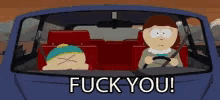 Fuck You South Park GIF - Fuck You South Park Cartman GIFs