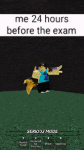 a screenshot of a video game with the words me 20 hours before the exam