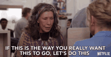 If This Is The Way You Really Want This To Go Lets Do This Lily Tomlin GIF - If This Is The Way You Really Want This To Go Lets Do This Lily Tomlin Frankie Bergstein GIFs