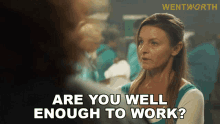 Are You Well Enough To Work Karen Proctor GIF - Are You Well Enough To Work Karen Proctor Wentworth GIFs