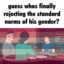 a poster that says guess whos finally rejecting the standard norm of his gender
