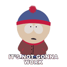 its not gonna work stan marsh south park s8e13 cartmans incredible gift